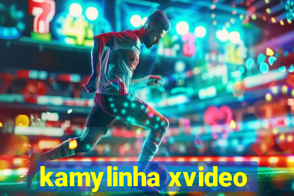 kamylinha xvideo